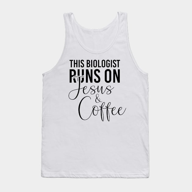 This biologist runs on Jesus and coffee job gifts. Perfect present for mother dad friend him or her Tank Top by SerenityByAlex